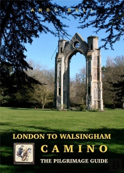 Bertrand.pt - London To Walsingham Camino - The Pilgrimage Guide