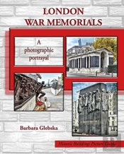 London War Memorials: A Photographic Por