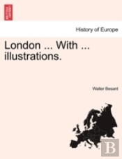 London ... With ... Illustrations.