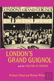 Londonâ€™S Grand Guignol And The Theatre Of Horror