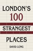 London'S 100 Strangest Places
