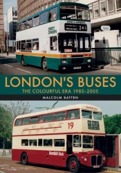 London'S Buses: The Colourful Era 1985-2005