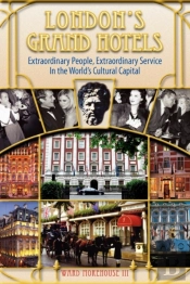 London'S Grand Hotels - Extraordinary People, Extraordinary Service In The World'S Cultural Capital