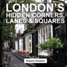 London'S Hidden Corners, Lanes & Squares