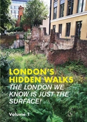 London'S Hidden Walks Volume 1