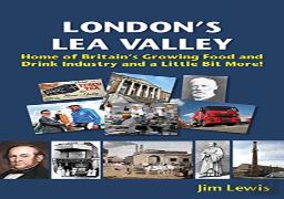 London'S Lea Valley - Home Of Britain'S Growing Food And Drink Industry And A Little Bit More
