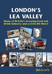 London'S Lea Valley - Home Of Britain'S Growing Food And Drink Industry And A Little Bit More