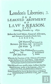 London'S Liberties, Or A Learned Argument Of Law And Reason