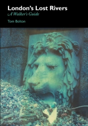 London'S Lost Rivers