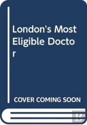 London'S Most Eligible Doctor