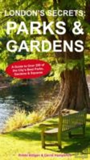 London'S Secrets: Parks & Gardens