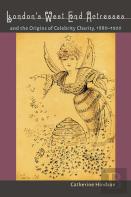 London'S West End Actresses And The Origins Of Celebrity Charity, 1880-1920