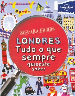 Bertrand.pt - Londres, Tudo o Que Sempre Quiseste Saber