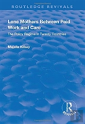 Lone Mothers Between Paid Work And Care