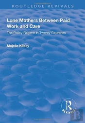 Lone Mothers Between Paid Work And Care