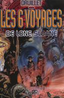 Lone Sloane T.1; Les Six Voyages De Lone Sloane