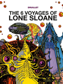 Lone Sloane: The 6 Voyages Of Lone Sloane