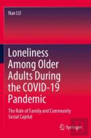 Loneliness Among Older Adults During The Covid-19 Pandemic