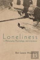 Loneliness In Philosophy, Psychology, And Literature