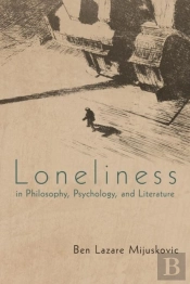 Loneliness In Philosophy, Psychology, And Literature