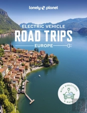Lonely Planet Electric Vehicle Road Trips - Europe