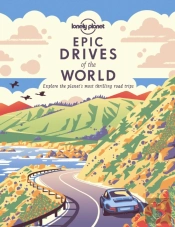 Lonely Planet Epic Drives Of The World 1