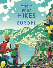 Lonely Planet Epic Hikes Of Europe