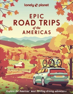 Bertrand.pt - Lonely Planet Epic Road Trips Of The Americas