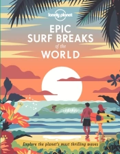 Lonely Planet Epic Surf Breaks Of The World
