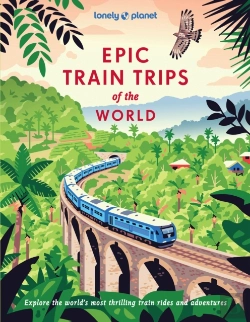 Bertrand.pt - Lonely Planet Epic Train Trips Of The World