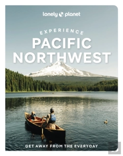 Bertrand.pt - Lonely Planet Experience Pacific Northwest