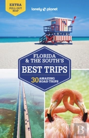 Lonely Planet Florida & The South'S Best Trips