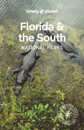Lonely Planet Florida & The South'S National Parks