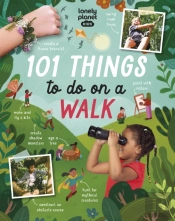 Lonely Planet Kids 101 Things To Do On A Walk