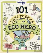 Lonely Planet Kids 101 Ways To Be An Eco Hero