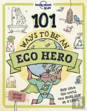 Lonely Planet Kids 101 Ways To Be An Eco Hero