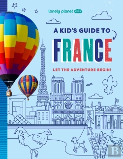 Bertrand.pt - Lonely Planet Kids A Kid'S Guide To France
