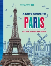 Lonely Planet Kids A Kid'S Guide To Paris