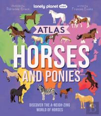 Lonely Planet Kids Atlas Of Horses And Ponies