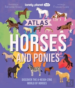 Bertrand.pt - Lonely Planet Kids Atlas Of Horses And Ponies