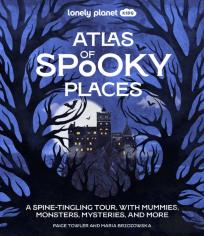 Lonely Planet Kids Atlas Of Spooky Places