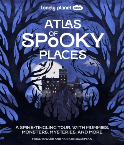 Bertrand.pt - Lonely Planet Kids Atlas Of Spooky Places