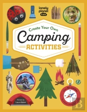 Lonely Planet Kids Create Your Own Camping Activities