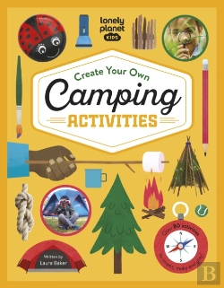 Bertrand.pt - Lonely Planet Kids Create Your Own Camping Activities