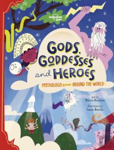Lonely Planet Kids Gods, Goddesses, And Heroes