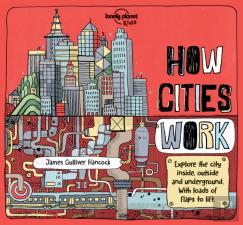 Lonely Planet Kids How Cities Work