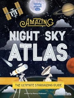 Bertrand.pt - Lonely Planet Kids The Amazing Night Sky Atlas