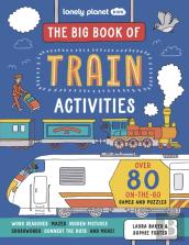 Lonely Planet Kids The Big Book Of Train Activities