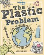 Lonely Planet Kids The Plastic Problem