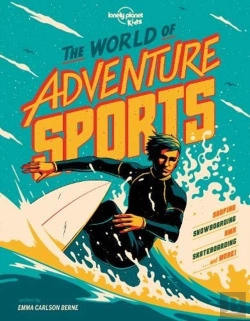 Bertrand.pt - Lonely Planet Kids The World Of Adventure Sports
